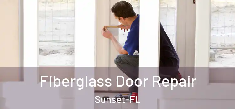 Fiberglass Door Repair Sunset-FL