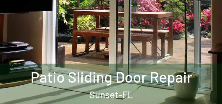  Patio Sliding Door Repair Sunset-FL